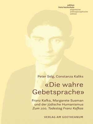 cover image of «Die wahre Gebetsprache». Franz Kafka, Margarete Susman und der jüdische Humanismus